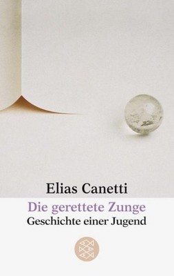 Elias Canetti / Die gerettete Zunge /  9783596220830