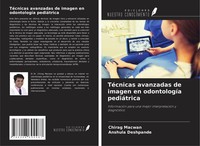 TéCnicas Avanzadas De Imagen En OdontologíA PediáTrica Chirag Macwan