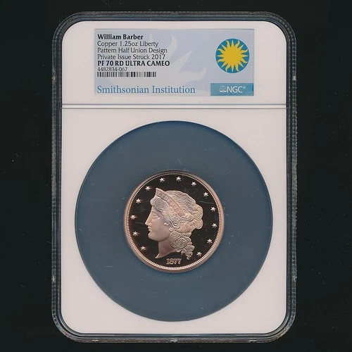 2017 WILLIAM BARBER COPPER 1.25 OZ LIBERTY PATTERN HALF UNION ~ NGC PF70 UC