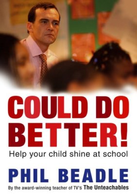 Could Do Better: Help Your Kid Shine at School By Phil Beadle