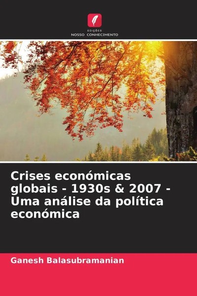Ganesh Balasubramanian | Crises EconóMicas Globais - 1930S & 2007 - Uma...-image