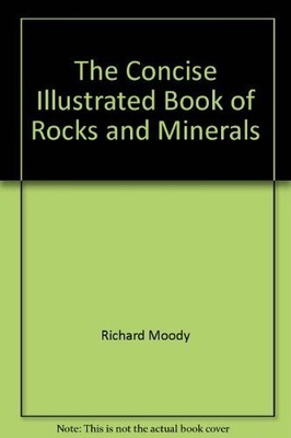 The Concise Illustrated Book of Rocks and Minerals