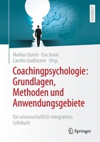 Coachingpsychologie: Grundlagen, Methoden Und Anwendungsgebiete Markus Quirin