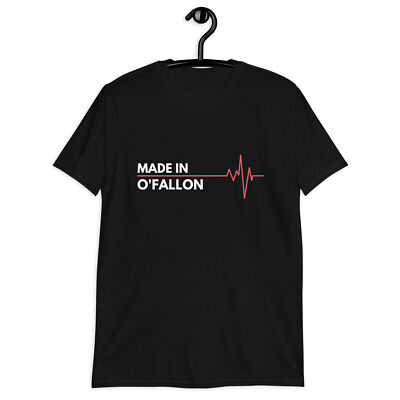 Made In O'Fallon Missouri Place Of Birth Hometown T-Shirt