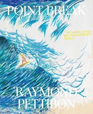 Point Break: Raymond Pettibon, Surfers and Waves [hardcover] Pettibon, Raymond,B