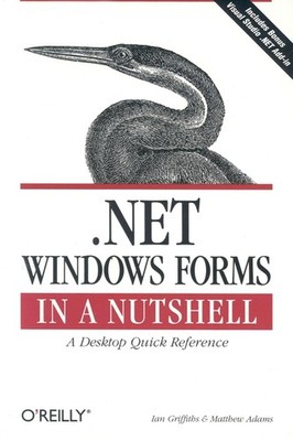 .NET Windows Forms in a Nutshell by Matthew Adams