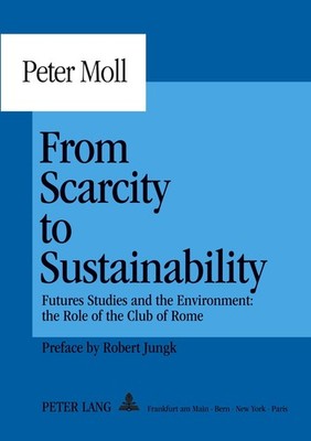 From Scarcity to Sustainability Peter H. Moll