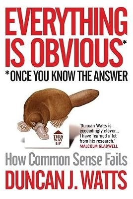 Everything is Obvious: Why Common Sense is Nonsense, Watts, Duncan J., Used; Goo