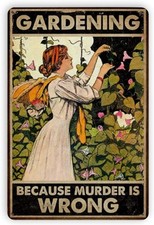 Garden Signs Retro Vintage Gardening Metal Sign Gardening Because Murder Is Wron