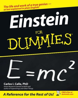 Einstein For Dummies (For Dummies Series) by Carlos I. Calle