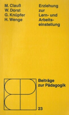 Erziehung zur Lern- und Arbeitseinstellung von Clauß u.a. | 1981 |