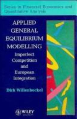 Applied General Equilibrium Modelling: Imperfect Competition and European Integr