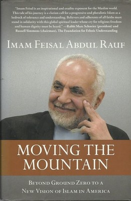 Moving the Mountain: Beyond Ground Zero to a New Vision of Islam