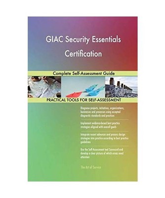 GIAC Security Essentials Certification Complete Self-Assessment Guide, Gerardus 