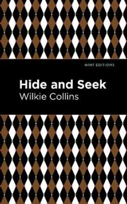 Wilkie Collins Hide and Seek (Taschenbuch) Mint Editions