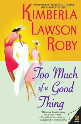 Too Much of a Good Thing by Kimberla Lawson Roby: New
