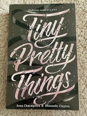Tiny Pretty Things by Dhonielle Clayton and Sona Charaipotra (2016, Trade...