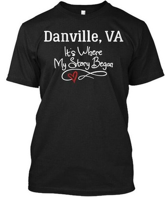 Gift For Danville Va Birthplace Born And Raised T-Shirt Made In USA S To 5XL