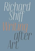 Richard Shiff - Writing After Art Essays On Modern And Contemporary - G245Z