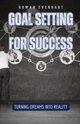 Rowan Everhart Goal Setting for Success (Paperback)