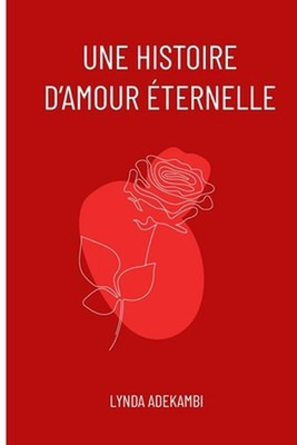Une Histoire d'amour ternelle by Lynda Adekambi Paperback Book