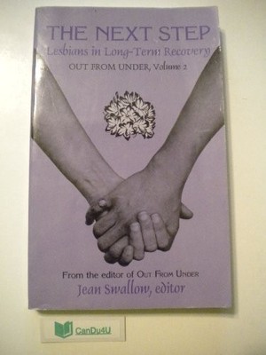 THE NEXT STEP Lesbians in Long-Term Recovery (Out from Under, Vol 2) by