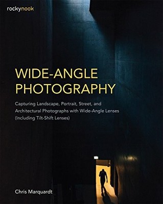 Wide-Angle Photography: Capturing Landscape, Portrait, Street, Buch Rocky Nook