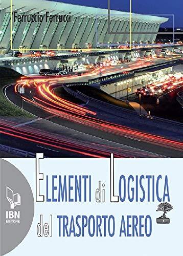 9788875654399 Elementi di logistica del trasporto aereo. Con espansione online -