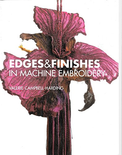 Edges and Finishes in Machine Embroidery by Campbell-Harding, Valerie Hardback - Bild 1 von 2