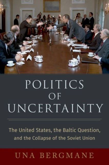 Politics of Uncertainty 9780197578346 Una  Bergmane - Free Tracked Delivery