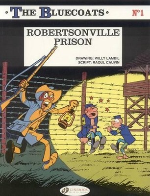 Bluecoats Vol. 1: Robertsonville Prison by Raoul Cauvin (English) Paperback Book