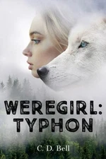 Weregirl: Typhon Hardcover C. D. Bell