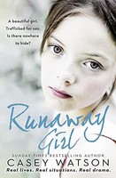 Casey Watson - Runaway Girl A Beautiful Girl. Trafficked For Sex. Is - G245Z