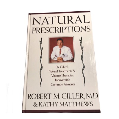 Robert Giller MD Natural Prescriptions Natural Treatments & Vitamin Therapy Book