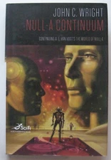 Null-A Continuum  John C. Wright HC First Edition Tor (2008)