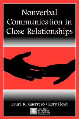 Laura K. Guerrero (u. a.) | Nonverbal Communication in Close Relationships