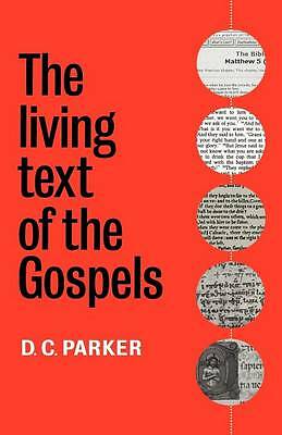 The Living Text of the Gospels Parker Paperback Cambridge University Press