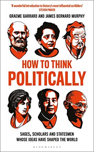 How to Think Politically: Sages, Scholars and Statesmen Whose Ideas Have... - Image 4