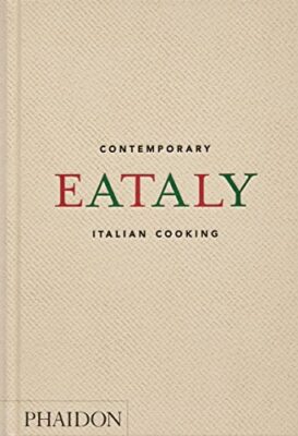 Eataly: Contemporary Italian Cooking by Oscar Farinetti