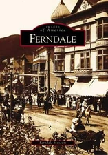 NEW Arcadia Publishing Ferndale, CA 9780738528908 Images of America Trade Paperb