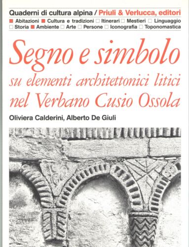 Calderini De GIuloi SEGNO E SIMBOLO Priuli 1999 ARCHITETTURA PIETRA VERBANO - Foto 1 di 1