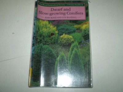 Dwarf and Slow-growing Conifers (Wisley Handbooks) by Bond, John 030432065X