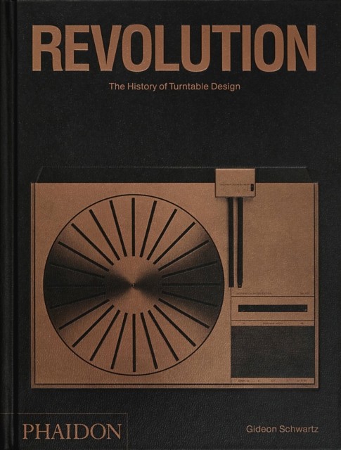 Revolution The History of Turntable Design by Gideon Schwartz (Hardback Book)