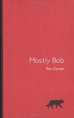 Mostly Bob Hardcover Tom Corwin