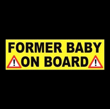 Funny "FORMER BABY ON BOARD" window decal BUMPER STICKER sign, warning, caution