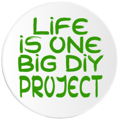 Life Is One Big DIY Project - 10 Pack Circle Stickers 3 Inch - Philosophy