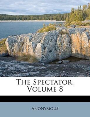 Anonymous - The Spectator Band 8 - Neues Taschenbuch oder Softback - J555z