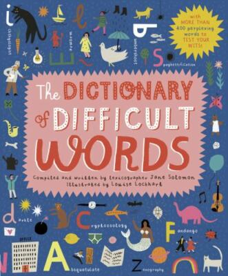 The Dictionary of Difficult Words: With more than 400 perplexing words to test y
