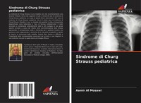 Sindrome Di Churg Strauss Pediatrica Aamir Al Mosawi Taschenbuch Italienisch