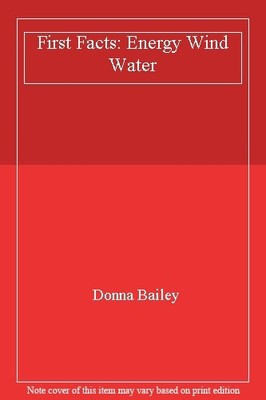 First Facts: Energy Wind Water,Donna Bailey
